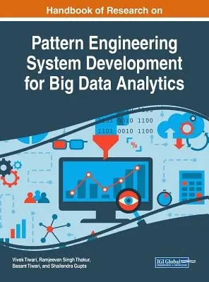 Handbuch der Forschung zu Pattern Engineering Systementwicklung für Big Data Analytics - Handbook of Research on Pattern Engineering System Development for Big Data Analytics