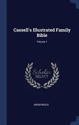 Cassell's Illustrierte Familienbibel; Band 1 - Cassell's Illustrated Family Bible; Volume 1