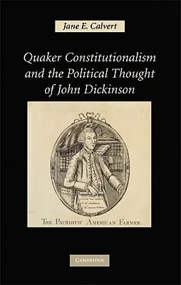 Der Konstitutionalismus der Quäker und das politische Denken von John Dickinson - Quaker Constitutionalism and the Political Thought of John Dickinson