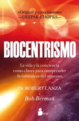 Biozentrismus: Das Leben und das Bewusstsein als Schlüssel zum Verständnis der Natur des Universums - Biocentrismo: La Vida y la Conciencia Como Claves Para Comprender la Naturaleza del Universo