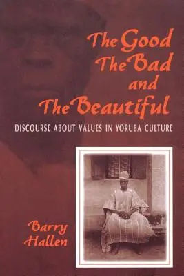 Das Gute, das Schlechte und das Schöne: Der Wertediskurs in der Yoruba-Kultur - Good, the Bad, and the Beautiful: Discourse about Values in Yoruba Culture