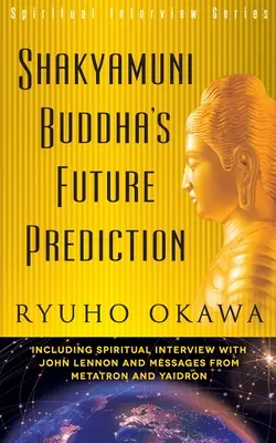 Shakyamuni Buddha's Zukunftsvorhersage - Shakyamuni Buddha's Future Prediction