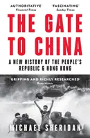 Das Tor zu China - Eine neue Geschichte der Volksrepublik und Hongkongs - Gate to China - A New History of the People's Republic & Hong Kong