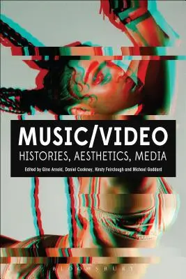 Musik/Video: Geschichte, Ästhetik, Medien - Music/Video: Histories, Aesthetics, Media