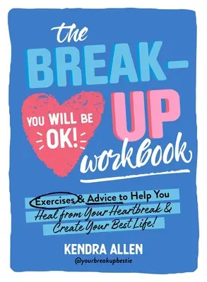 Das Trennungs-Workbook: Übungen und Ratschläge, die Ihnen helfen, sich von Ihrem Liebeskummer zu erholen und Ihr bestes Leben zu gestalten! - The Breakup Workbook: Exercises & Advice to Help You Heal from Your Heartbreak & Create Your Best Life!