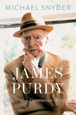 James Purdy: Das Leben eines widerspenstigen Schriftstellers - James Purdy: Life of a Contrarian Writer