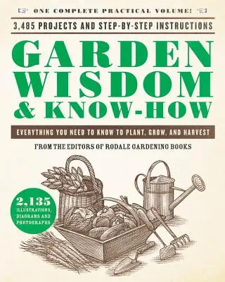 Garten-Weisheit & Know-How: Alles, was Sie zum Pflanzen, Wachsen und Ernten wissen müssen - Garden Wisdom & Know-How: Everything You Need to Know to Plant, Grow, and Harvest