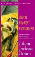 Cat Who Went Underground (The Cat Who... Mysteries, Buch 9) - Ein witziger Katzenkrimi für alle Katzenliebhaber - Cat Who Went Underground (The Cat Who... Mysteries, Book 9) - A witty feline mystery for cat lovers everywhere