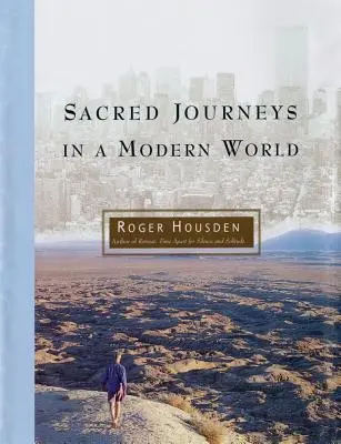 Heilige Reisen in einer modernen Welt - Sacred Journeys in a Modern World