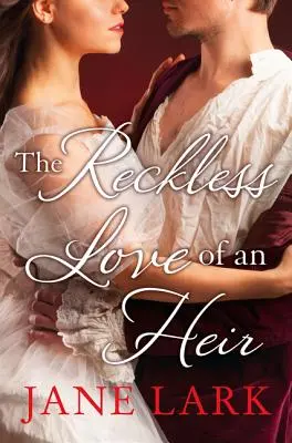 Die rücksichtslose Liebe eines Erben: Ein epischer historischer Liebesroman, perfekt für Fans des historischen Dramas Victoria [not-US, CA] - The Reckless Love of an Heir: An epic historical romance perfect for fans of period drama Victoria [not-US, CA]