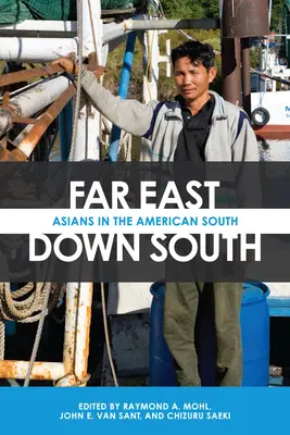 Ferner Osten, tiefer Süden: Asiaten im amerikanischen Süden - Far East, Down South: Asians in the American South