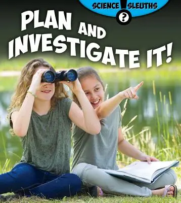 Planen und erforschen Sie es! - Plan and Investigate It!