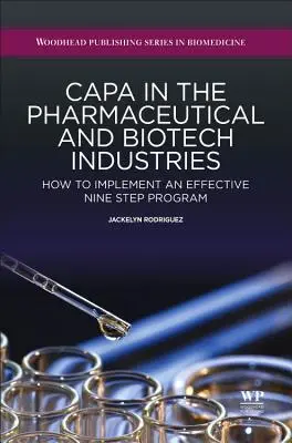 Capa in der pharmazeutischen und biotechnologischen Industrie: Wie man ein effektives Neun-Schritte-Programm einführt - Capa in the Pharmaceutical and Biotech Industries: How to Implement an Effective Nine Step Program