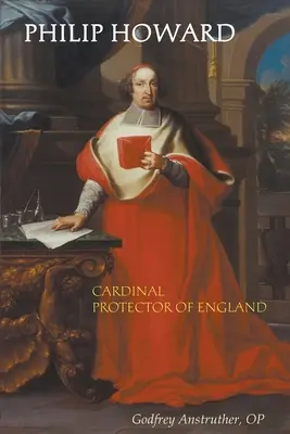 Philip Howard, Kardinalprotektor von England - Philip Howard, Cardinal Protector of England