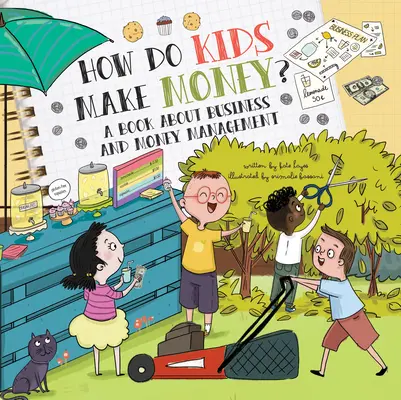 Wie machen Kinder Geld? Ein Buch für junge Unternehmerinnen und Unternehmer - How Do Kids Make Money?: A Book for Young Entrepreneurs