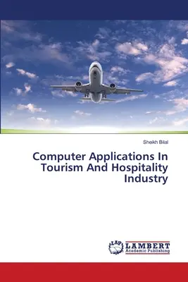Computeranwendungen im Tourismus- und Gastgewerbe - Computer Applications In Tourism And Hospitality Industry