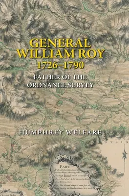 General William Roy, 1726-1790: Vater des Ordnance Survey - General William Roy, 1726-1790: Father of the Ordnance Survey