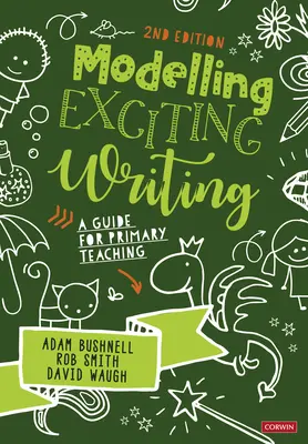 Modellierung von anregendem Schreiben: Ein Leitfaden für den Grundschulunterricht - Modelling Exciting Writing: A Guide for Primary Teaching