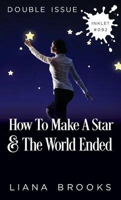 Wie man einen Stern macht und die Welt untergeht: (Doppelausgabe) - How To Make A Star and The World Ended: (Double Issue)