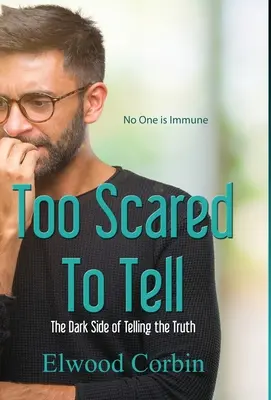 Too Scared To Tell, Die dunkle Seite des Erzählens der Wahrheit - Too Scared To Tell, The Dark Side of Telling the Truth