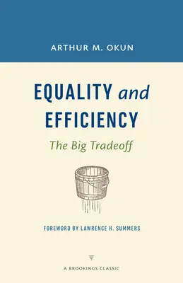 Gleichberechtigung und Effizienz: Der große Kompromiss - Equality and Efficiency: The Big Tradeoff