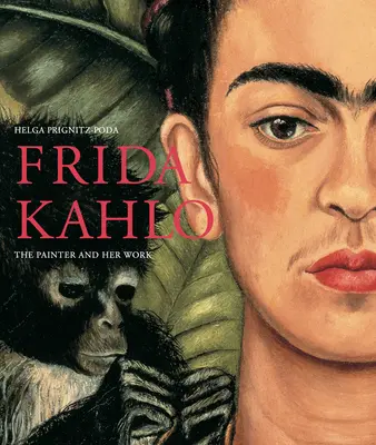 Frida Kahlo: Die Malerin und ihr Werk - Frida Kahlo: The Painter and Her Work