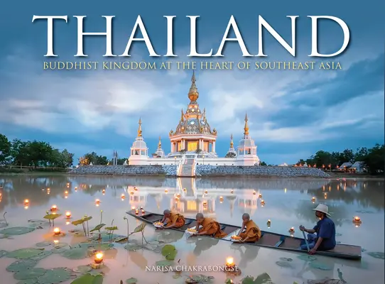 Thailand: Buddhistisches Königreich im Herzen Südostasiens - Thailand: Buddhist Kingdom at the Heart of Southeast Asia