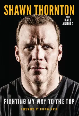 Shawn Thornton: Ich kämpfe mich an die Spitze - Shawn Thornton: Fighting My Way to the Top