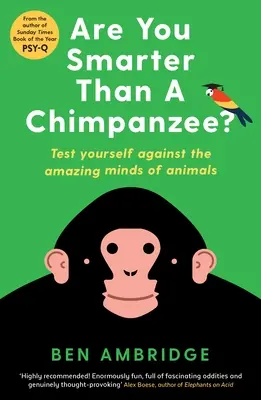 Bist du schlauer als ein Schimpanse? Testen Sie sich selbst gegen den erstaunlichen Verstand von Tieren - Are You Smarter Than a Chimpanzee?: Test Yourself Against the Amazing Minds of Animals