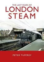 Die letzten Tage der Londoner Dampfbahn - Last Days of London Steam