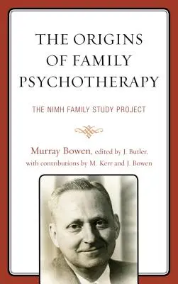 Die Ursprünge der Familienpsychotherapie: Das NIMH-Familienstudienprojekt - The Origins of Family Psychotherapy: The NIMH Family Study Project