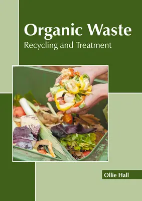 Organische Abfälle: Recycling und Behandlung - Organic Waste: Recycling and Treatment