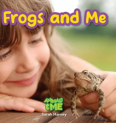 Frösche und ich: Tiere und ich - Frogs and Me: Animals and Me