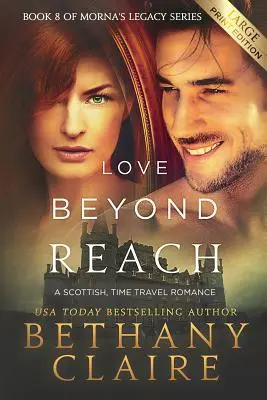 Liebe jenseits der Reichweite (Großdruckausgabe): Ein schottischer Zeitreise-Roman - Love Beyond Reach (Large Print Edition): A Scottish, Time Travel Romance