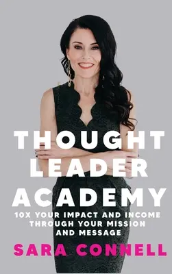 Thought Leader Academy: 10x Ihre Wirkung und Ihr Einkommen durch Ihre Mission und Botschaft - Thought Leader Academy: 10x Your Impact and Income Through Your Mission and Message