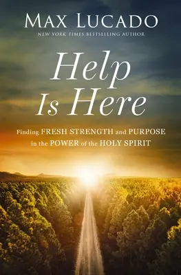 Hilfe ist hier: In der Kraft des Heiligen Geistes neue Kraft und Bestimmung finden - Help Is Here: Finding Fresh Strength and Purpose in the Power of the Holy Spirit