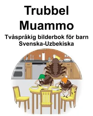 Schwedisch-Usbekisch Trubbel/Muammo Zweisprachiges Bilderbuch für Kinder - Svenska-Uzbekiska Trubbel/Muammo Tvsprkig bilderbok fr barn