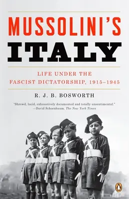 Mussolinis Italien: Das Leben unter der faschistischen Diktatur, 1915-1945 - Mussolini's Italy: Life Under the Fascist Dictatorship, 1915-1945