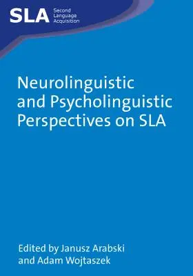 Neurolinguistische und psycholinguistische Perspektiven auf Sla - Neurolinguistic and Psycholinguistic Perspectives on Sla
