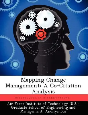 Kartierung von Veränderungsmanagement: Eine Analyse von Zitaten - Mapping Change Management: A Co-Citation Analysis