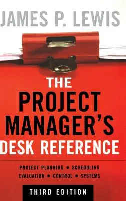 Das Nachschlagewerk für Projektmanager - The Project Manager's Desk Reference