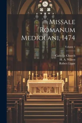 Missale romanum Mediolani, 1474; Band 1 - Missale romanum Mediolani, 1474; Volume 1