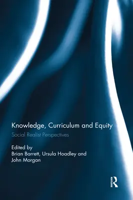 Wissen, Lehrpläne und Gerechtigkeit: Sozialrealistische Perspektiven - Knowledge, Curriculum and Equity: Social Realist Perspectives