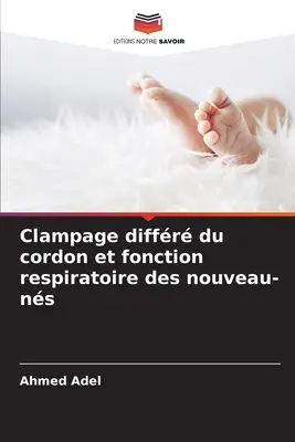 Clampage diffr du cordon et fonction respiratoire des nouveau-ns