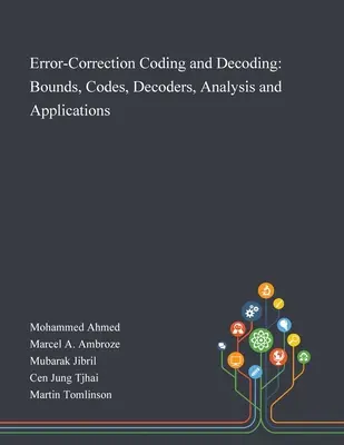 Fehlerkorrektur-Codierung und Decodierung: Schranken, Codes, Decoder, Analyse und Anwendungen - Error-Correction Coding and Decoding: Bounds, Codes, Decoders, Analysis and Applications