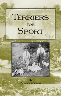 Terrier für den Sport (Reihe Geschichte der Jagd - Terrier Erdhunde) - Terriers for Sport (History of Hunting Series - Terrier Earth Dogs)