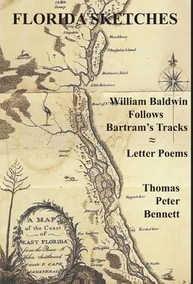 Florida-Skizzen: William Baldwin folgt Bartrams Spuren ≈ Briefgedichte - Florida Sketches: William Baldwin Follows Bartram's Tracks ≈ Letter Poems