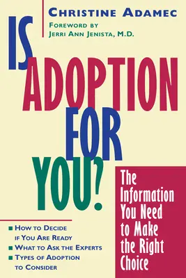 Ist Adoption etwas für Sie? Die Informationen, die Sie brauchen, um die richtige Entscheidung zu treffen - Is Adoption for You: The Information You Need to Make the Right Choice