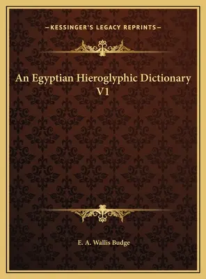 Ein ägyptisches Hieroglyphen-Wörterbuch V1 - An Egyptian Hieroglyphic Dictionary V1