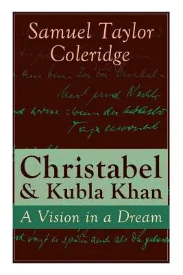 Christabel und Kubla Khan: Eine Vision in einem Traum - Christabel & Kubla Khan: A Vision in a Dream